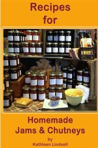 Recipes for Jams & Chutneys: : by Kathleen Lindsell