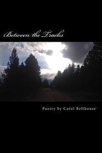 Between the Tracks: Poetry
