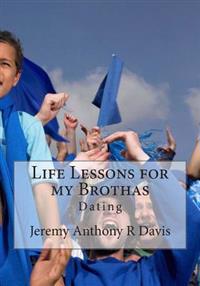 Life Lessons for my Brothas: Dating