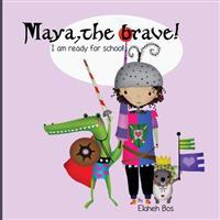 Maya, the brave