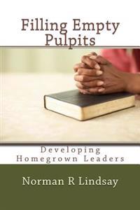 Filling Empty Pulpits: Developing Homegrown Leaders