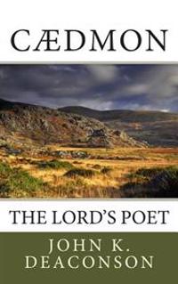 Cadmon: The Lord's Poet