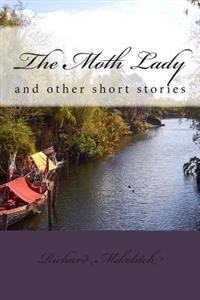 The Moth Lady: and other short stories