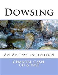 Dowsing: An Art of intention