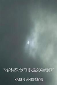 Caught in the Crosswinds: a devotional