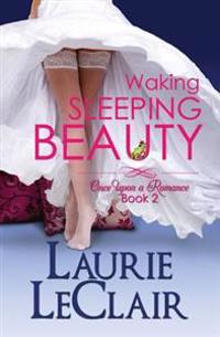 Waking Sleeping Beauty, Book 2: Once Upon A Romance, Book 2
