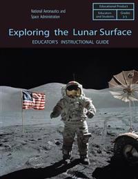 Exploring the Lunar Surface: Educator's Instructional Guide