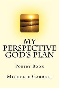My Perspective God's Plan: Poetry Book