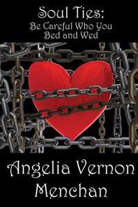 Soul Ties: Be Careful Who You Bed and Wed
