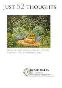 Just 52 Thoughts 2013: With art for meditation, reflection and spiritual contemplation