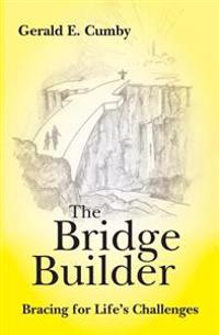 The Bridge Builder: Bracing for Life's Challenges
