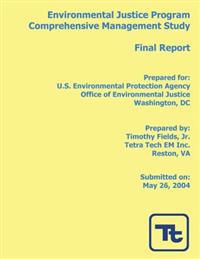 Environmental Justice Program Comprehensive Management Study: Final Report