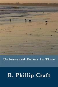 Unleavened Points in Time