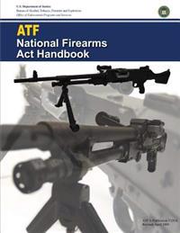 Atf: National Firearms Act Handbook