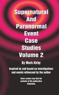Supernatural and Paranormal Event Case Studies
