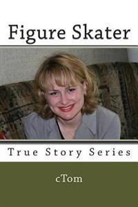 Figure Skater: True Story Series