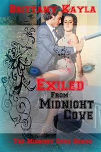 Exiled From Midnight Cove: The Midnight Cove Series