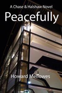 Peacefully: Chase & Halshaw #3