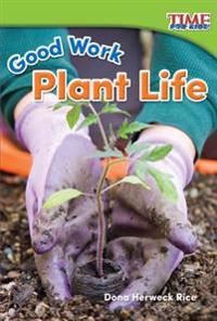 Good Work: Plant Life