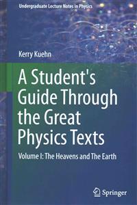 A Student's Guide Through the Great Physics Texts