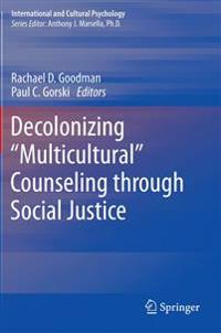 Decolonizing “Multicultural” Counseling through Social Justice