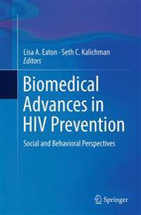 Biomedical Advances in HIV Prevention