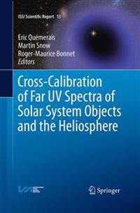 Cross-Calibration of Far UV Spectra of Solar System Objects and the Heliosphere