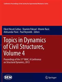 Topics in Dynamics of Civil Structures, Volume 4