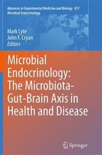 Microbial Endocrinology: The Microbiota-Gut-Brain Axis in Health and Disease