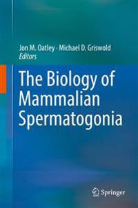 The Biology of Mammalian Spermatogonia