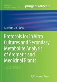 Protocols for In Vitro Cultures and Secondary Metabolite Analysis of Aromatic and Medicinal Plants, Second Edition