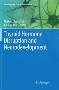Thyroid Hormone Disruption and Neurodevelopment
