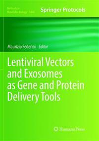 Lentiviral Vectors and Exosomes as Gene and Protein Delivery Tools