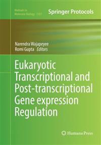 Eukaryotic Transcriptional and Post-Transcriptional Gene Expression Regulation