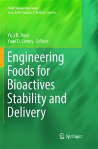 Engineering Foods for Bioactives Stability and Delivery