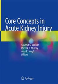 Core Concepts in Acute Kidney Injury
