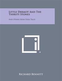 Little Dermot and the Thirsty Stones: And Other Irish Folk Tales