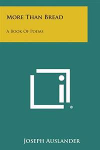 More Than Bread: A Book of Poems