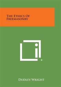 The Ethics of Freemasonry