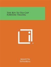 The Key to Tea Cup Fortune Telling