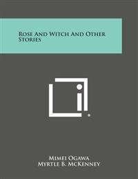 Rose and Witch and Other Stories