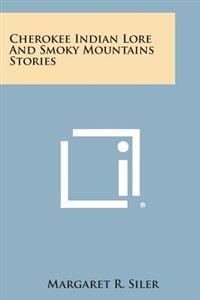 Bokomslag for "Cherokee Indian Lore and Smoky Mountains Stories"