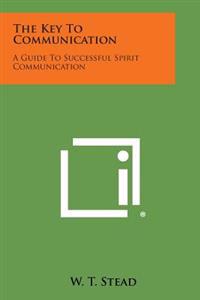 Kirjan kansi "The Key to Communication: A Guide to Successful Spirit Communication"