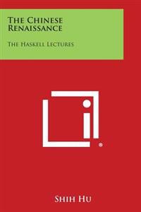 The Chinese Renaissance: The Haskell Lectures