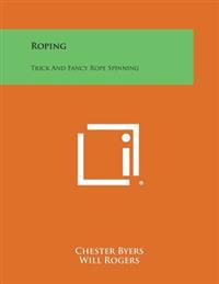 Roping: Trick and Fancy Rope Spinning