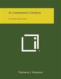 St. Catharine's Church: History and Guide