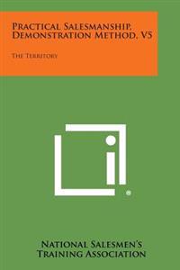 Practical Salesmanship, Demonstration Method, V5: The Territory