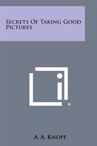 Secrets of Taking Good Pictures