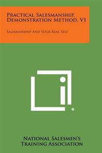 Practical Salesmanship, Demonstration Method, V1: Salesmanship and Your Real Self
