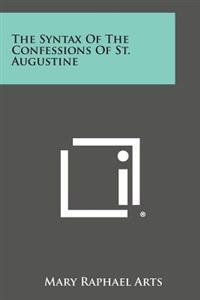 The Syntax of the Confessions of St. Augustine